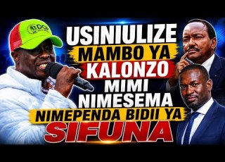  USINIULIZE MAMBO YA KALONZO MIMI NIMESEMA NIMEPENDA BIDII YA SIFUNA