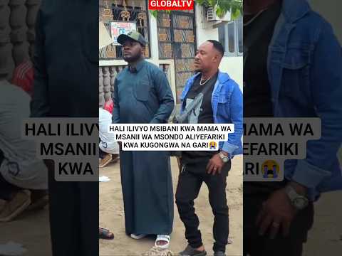HALI ILIVYO MSIBANI KWA MAMA WA MSANII WA MSONDO ALIYEFARIKI KWA KUGONGWA NA GARI Shortsviral