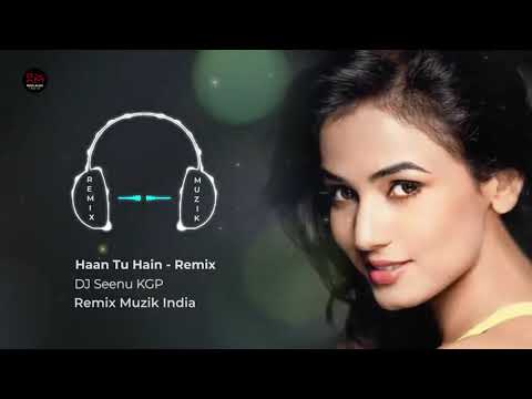 Haan Tu Hain Remix DJ Seenu KGP Jannat Emraan Hashmi Sonal Chauhan KK Pritam Anjalset Haan Tu Hain Remix DJ Seenu KGP Jannat Emraan Hashmi Sonal Chauhan KK Pritam Anjalset