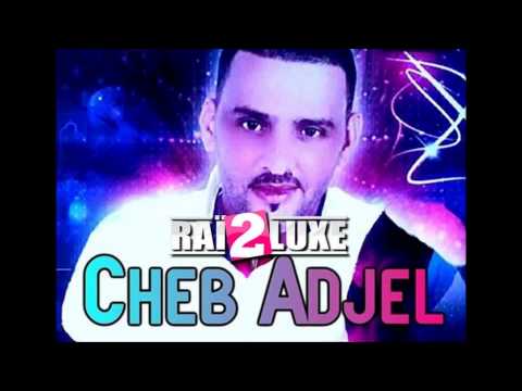 Cheb Adjel Nti Li Ghaletini