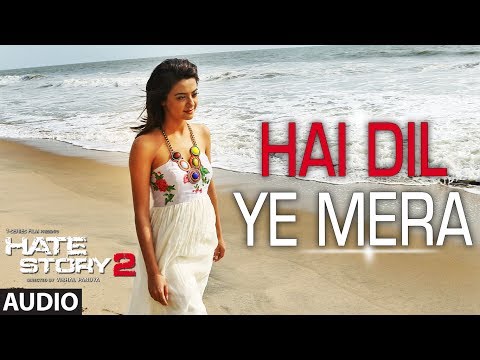 Hai Dil Ye Mera Full Audio Song Arijit Singh Hate Story 2