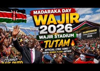 MADARAKA DAY 2026 WAJIR STADIUM TUTAM OFFICIAL LYRIC SONG Kenya Afrobeat Anthem