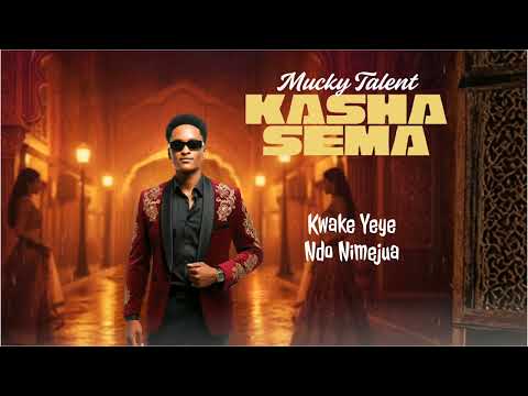 Mucky Talent Kashasema Official Audio Mucky Talent Kashasema Official Audio