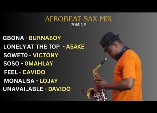AFROBEATS SAXOPHONE MIX 20 MINS NON STOP SAX MUSIC BY EUGENESAX