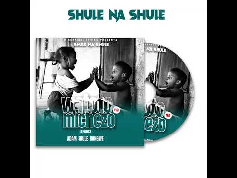 Adam Shule Kongwe S1E2 Watoto Na Michezo
