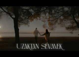  Uzaktan Sevmek