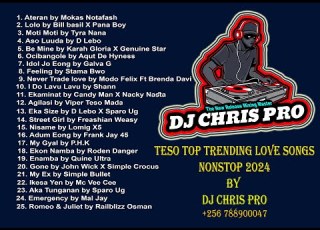 TESO TOP TRENDING LOVE SONGS NONSTOP 2024 BY DJ CHRIS PRO 256 788900047