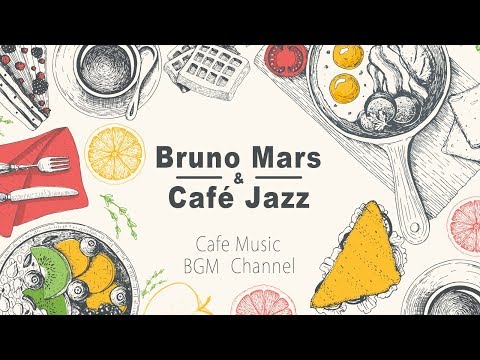 Bruno Mars Jazz Bossa Nova Cover Relaxing Cafe Music Cafe Jazz Instrumental Music Bruno Mars Jazz Bossa Nova Cover Relaxing Cafe Music Cafe Jazz Instrumental Music