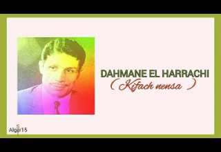 DAHMANE EL HARRACHI Kifach Nensa