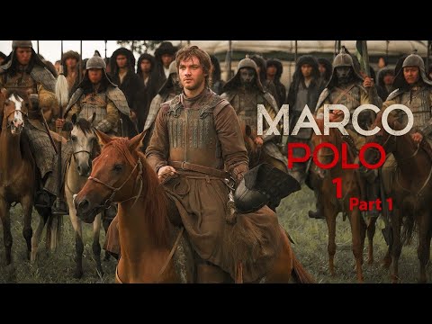 ابوه باعه لملك المغول فبقي دراعه اليمين واحتلوا العالم ملخص مسلسل Marco Polo الموسم الاول الجزء 1
