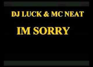  Dj Luck Mc Neat Im Sorry