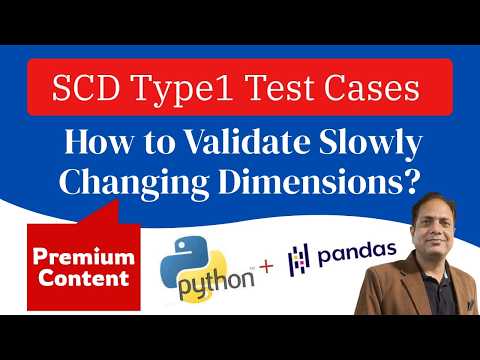 How To Validate Slowly Changing Dimension SCD Type 1 SCD Type 1 Test Case Using Python Pandas