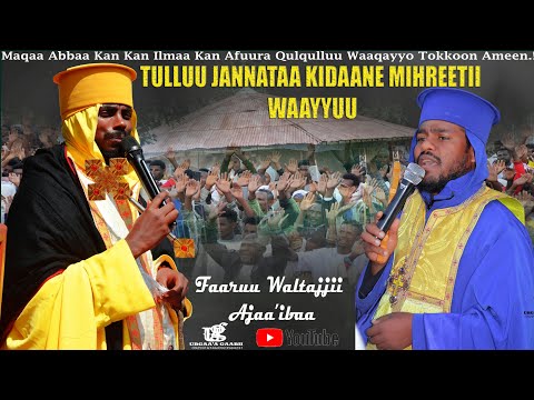 Q Abbaa G Iyyesuus Faaruu Waltajjii Tulluu Jannataa Waayyuu Kidaanemhreti URGAAAGAARII Q Abbaa G Iyyesuus Faaruu Waltajjii Tulluu Jannataa Waayyuu Kidaanemhreti URGAAAGAARII