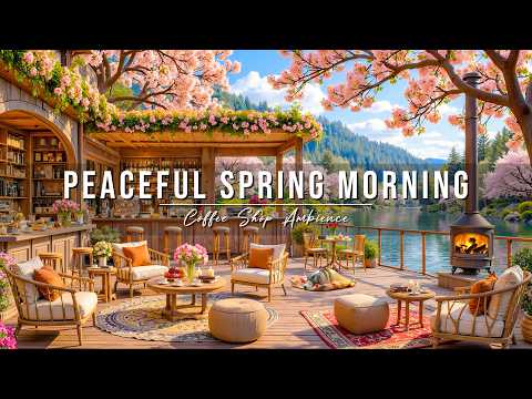 Peaceful Spring Morning Jazz At Outdoor Coffee Shop Ambience Relaxing Jazz Music To Start Your Day