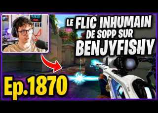 LE FLIC INHUMAIN DE SOPP SUR BENJYFISHY BEST OF VALORANT FR Ep 1870
