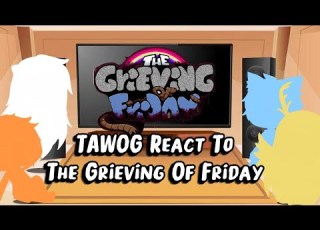 TAWOG React To FNF The Grieving Of Friday Part 1