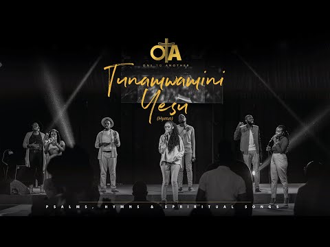 TUNAMWAMINI YESU Hymn One To Another OTA Official Live TUNAMWAMINI YESU Hymn One To Another OTA Official Live