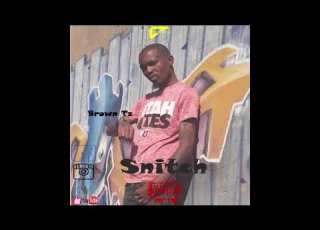 Snitch Brown Tz Prod By Makanika QB The OG