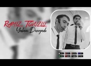  Ramiz Tovuzlu Yalan Dünyadı Yeni 2026