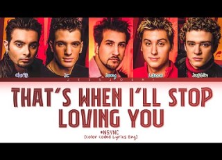  NSYNC That S When I Ll Stop Loving You Color Coded Lyrics
