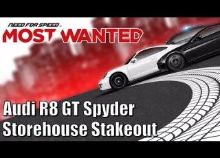  Need For Speed Most Wanted Audi R8 GT Spyder Storehouse Stakeout