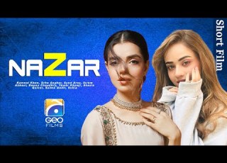 Nazar Short Film Kanwal Khan Syed Arez Srha Asghar Geo Films