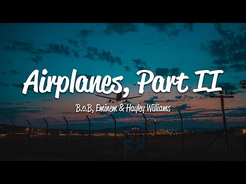 B O B Airplanes Pt 2 Lyrics Ft Eminem Hayley Williams