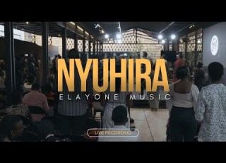Elayone Music Nyuhira Live From Ubuhamya Bushya 5