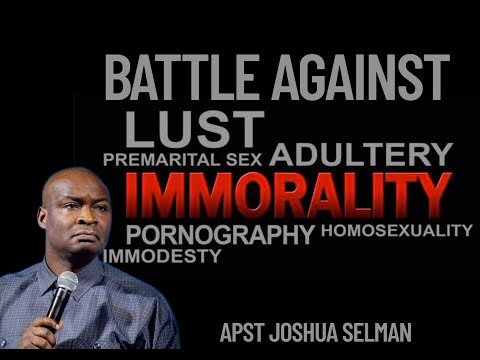 Battle Against Immorality Apostle Joshua Selman