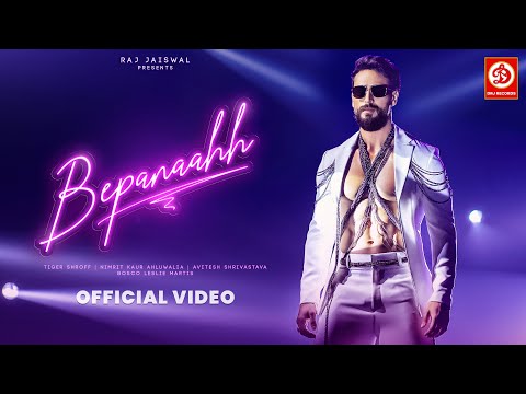 Bepanaahh Official Song Tiger Shroff Nimrit Kaur Ahluwalia Bosco Leslie Martis DRJ Records