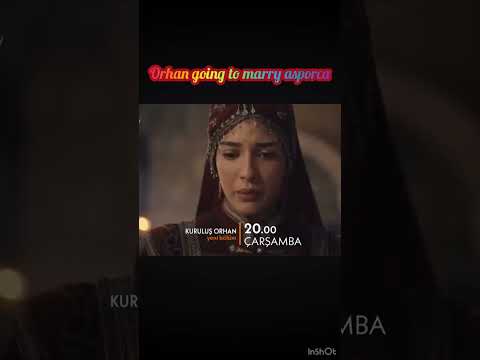 Orhan Is Going To Marry Asporca Kurulusorhan Orhan Nilüfer Asporca Orhan Is Going To Marry Asporca Kurulusorhan Orhan Nilüfer Asporca
