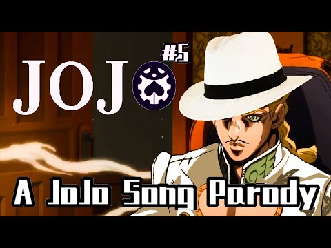 JoJo No 5 A JoJo Song Parody By Riverdude