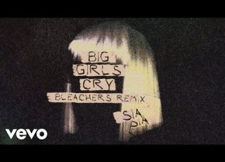  Sia Big Girls Cry Bleachers Remix Official Audio