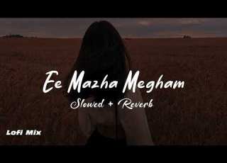  Ee Mazha Megham Ohm Shanti Oshana Lofi Mix Slowed Reverb