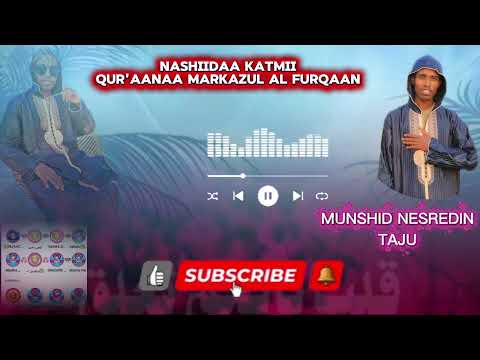 NEW NASHIIDAA MARKAZUL AL FURQAAN MUNASHID NESREDIN TAJU Ethipiya Islamic Video NEW NASHIIDAA MARKAZUL AL FURQAAN MUNASHID NESREDIN TAJU Ethipiya Islamic Video