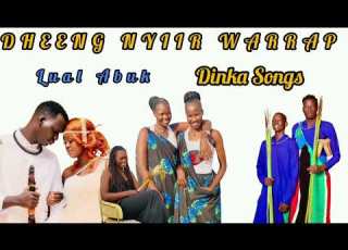 DHEENG NYIIR WARRAP LUAL ABUK DINKA SONGS 2024 Southsudanesemusic Southsudanesesongs Dinka