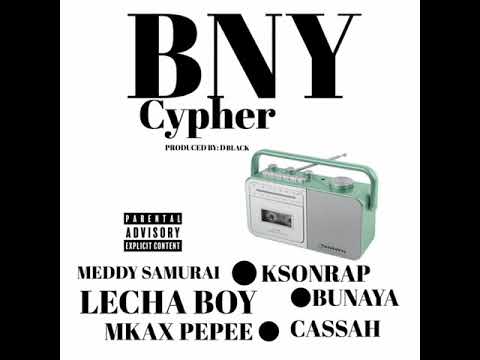 BNY CYPHER FT Meddy Samurai X Ksonrap X Lecha Boy X Bunaya X Cassah X Mkax Pepe Official Audio