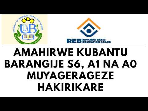 AMAHIRWE KUBANTU BARANGIJE S6 A1 NA A0 MUYAGERAGEZE HAKIRIKARE