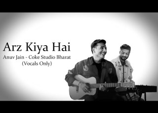  Arz Kiya Hai Anuv Jain X Lost Stories Coke Studio Bharat Vocals Only