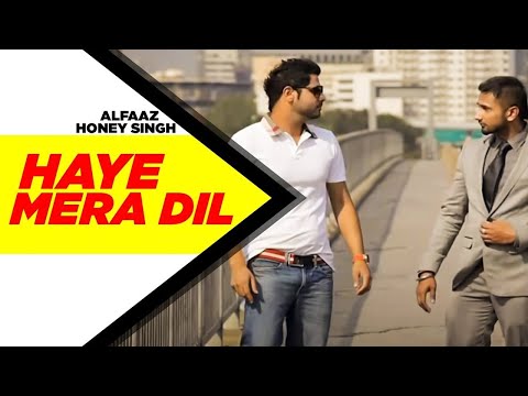 Haye Mera DIL Full Video Alfaaz Feat Yo Yo Honey Singh Latest Punjabi Song 2024