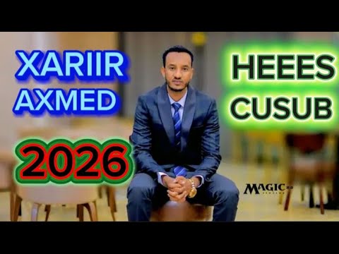 XARIIR AXAMED HEES CUSUB BOHOL YOWU 2026 Song