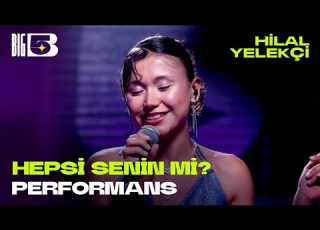  Hepsi Senin Mi Big5 Performans Hilal Yelekçi