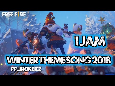 Garena Free Fire Winter Theme Song 2018 Winter Ost 1 Jam