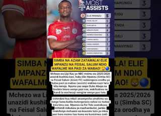 SIMBA NA AZAM ZATAWALA ELIE MPANZU NA FEISAL SALUM NDIO WAFALME WA PASI ZA MABAO
