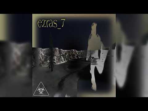 Ezras 7 Super Slowed Best Part
