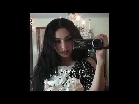 Icona Pop Charlie XCX I Love It Slowed Reverbed To Perfection
