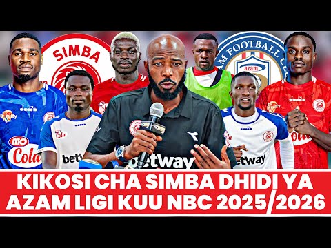 Mabadiliko Kikosi Cha Simba Kinachoanza Dhidi Ya Azam Mechi Ya Ligi Kuu NBC 2025 2026