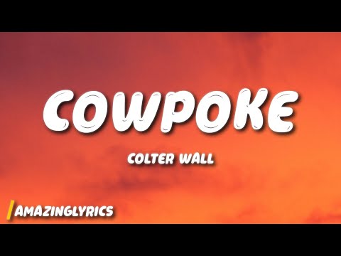 Colter Wall Cowpoke Lyrics