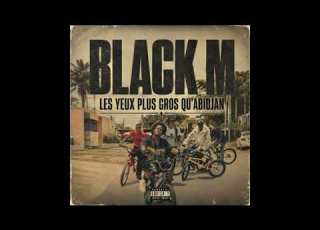 Black M Les Yeux Plus Gros Qu Abidjan Audio Officiel