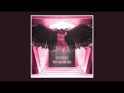 BLACKPINK How You Like That Official Audio